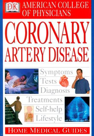 American College of Physicians home medical guide to coronary artery disease