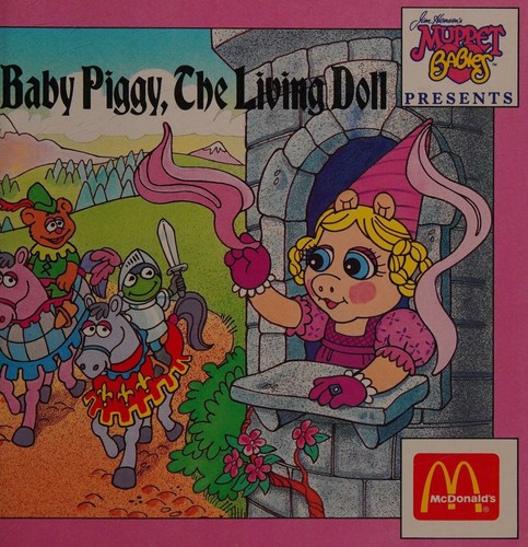 Baby Piggy, the Living Doll (Muppet Babies Presents)