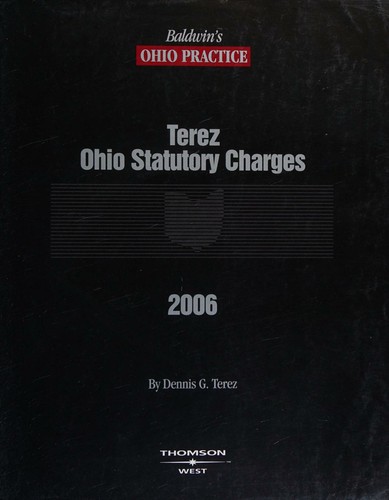 Baldwin's Ohio Practice Terez Ohio Statutory Charges 2006