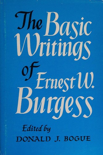 The Basic Writings of Ernest W. Burgess