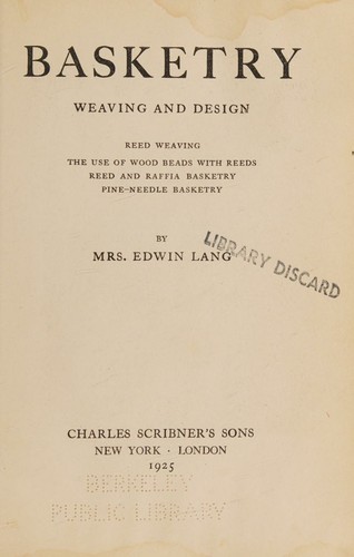 Basketry Weaving and Design Reed Weaving the Use of Wood Beads with Reeds Reed and Raffia Basketry Pine Needle Basketry