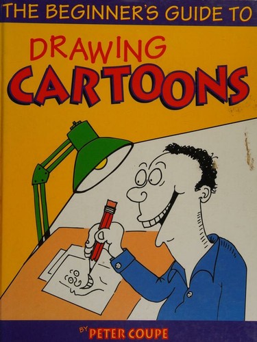 The beginner's guide to drawing cartoons