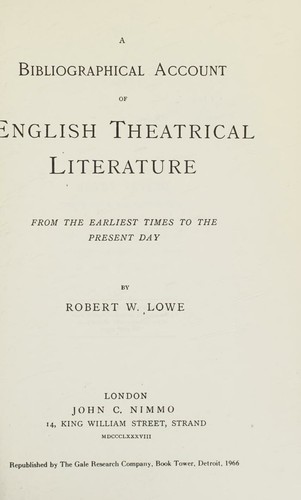 A bibliographical account of English theatrical literature from the earliest times to the present day