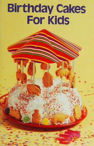 Birthday Cakes for Kids By Miriam B. Loo