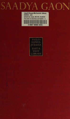 The book of doctrines and beliefs / Saadya Gaon ; abridged ed. translated from the Arabic, with an introduction and notes by Alexander Altmann