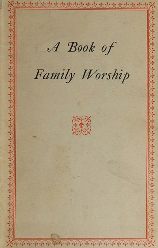 A Book of Family Worship prepared by direction ...