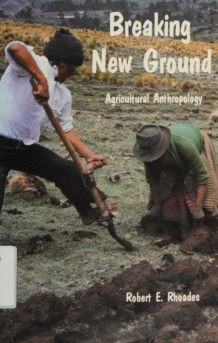 Breaking New Ground - Agriculture Anthropology