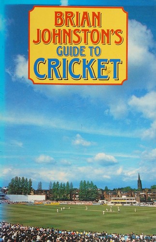 BRIAN JOHNSTON'S GUIDE TO CRICKET.