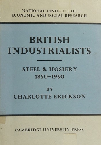 British Industrialists, Steel and Hosiery 1850 - 1950.