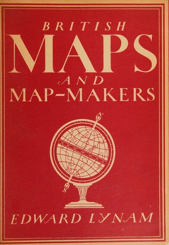 British Maps and Map-Makers (British in Pictures #73)