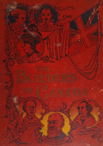 Builders of Canada from Cartier to Laurier