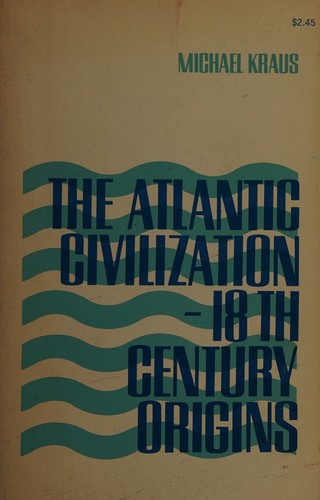 The Atlantic civilization; eighteenth-century origins