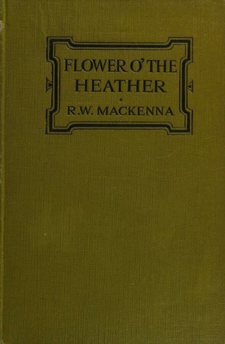 Flower o' the heather. A story of the killing times