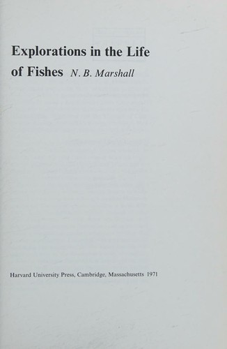 Explorations in the life of fishes