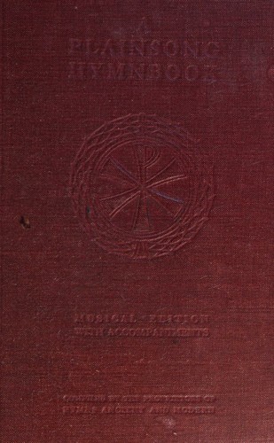 A Plainsong Hymnbook. (Hymns ancient and modern.) Musical edition. Edited for the Compilers by S. H. Nicholson