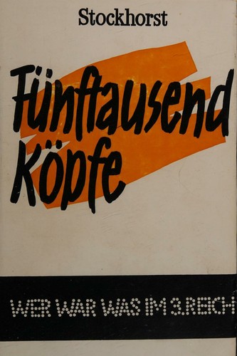 Fünftausend Köpfe. Wer war was im Dritten Reich.