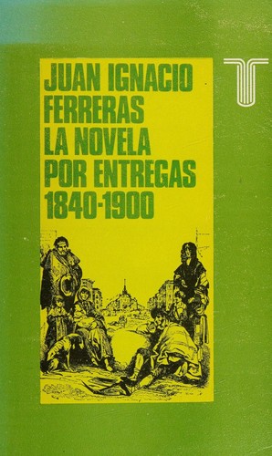 La Novela por Entregas 1840-1900