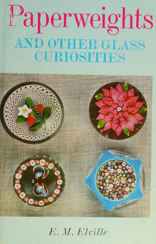 Paperweights and other glass curiosities