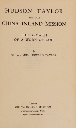 Hudson taylor and the china inland mission; The growth of a work of god