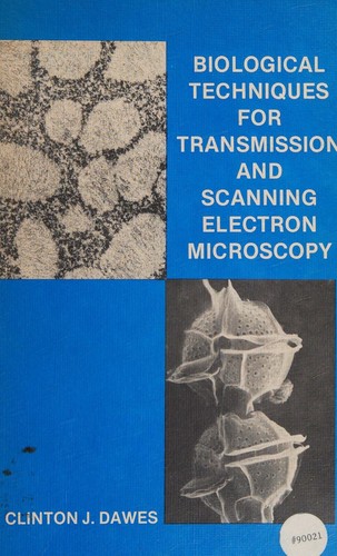 Biological techniques for transmission and scanning electron microscopy