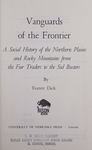 Vanguards of the Frontier a Social History of the Northern Plains and Rocky Mountains from the Fur Traders to the Sod Busters