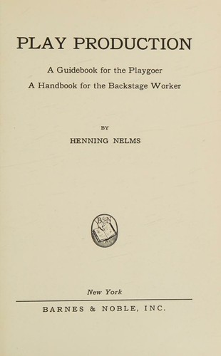 Play Production - A Handbook for Backstage Workers, a Guidebook for Drama Students (College Outline Series)