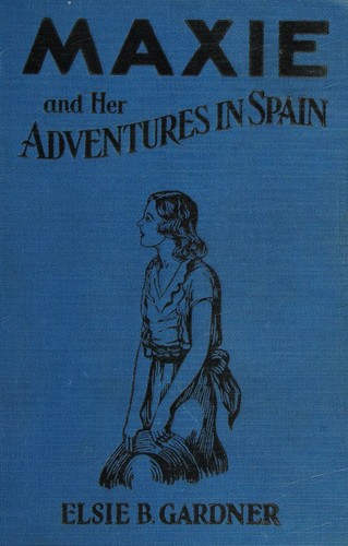 Maxie and Her Adventures in Spain or The Resue of a Royalist
