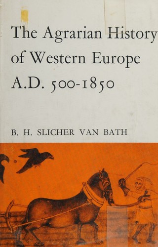 The Agrarian History of Western Europe A. D. 500-1850