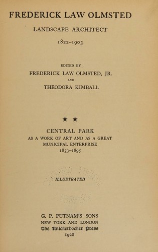 Forty Years Of Landscape Architecture - Frederick Law Olmsted - Landscape Architect 1822-1903 Central Park As A Work Of Art And As A Great Municipal Enterprise 1953-1895