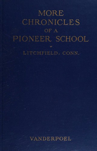 MORE CHRONICLES OF A PIONEER SCHOOL from 1792 to 1833