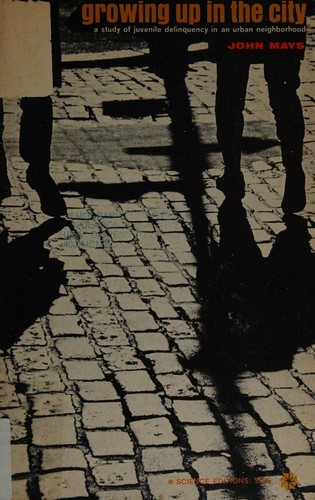 GROWING UP IN THE CITY A Study of Juvenile Delinquency in an Urban Neighbourhood