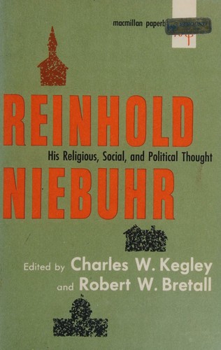 Reinhold Niebuhr - His Religious, Social, And Political Thought - The Library Of Living Theology, Volume Ii