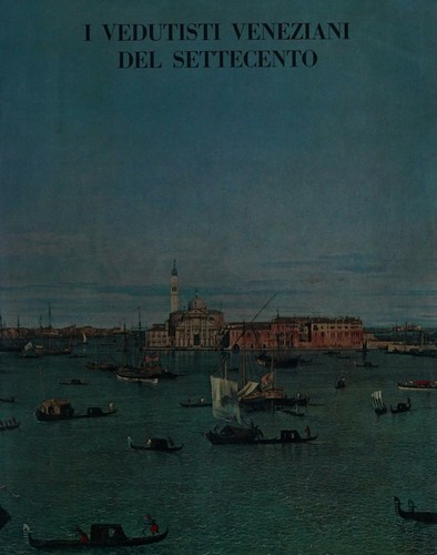 I Vedutisti Veneziani Del Settecento