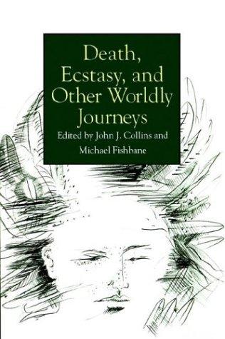 Death, Ecstasy, and Other Worldly Journeys (Suny Series in Religious Studies)