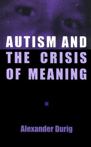 Autism and the crisis of meaning