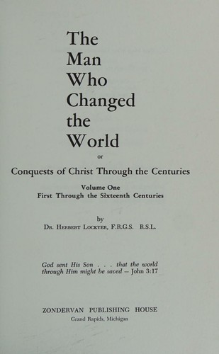 The Man Who Changed the World : Or Conquests of Christ Through the Centuries