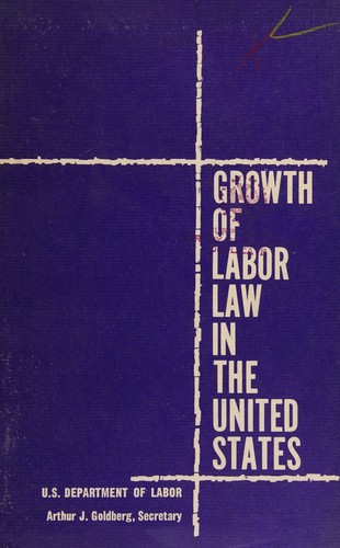 Growth of Labor Law in the United States (US Department of Labor)