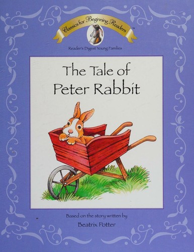 The tale of Peter Rabbit (Classics for beginning readers)