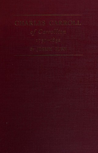 Charles Carroll of Carrolltown 1737 - 1832