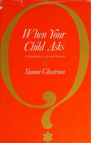 When Your Child Asks A Handbook for Jewish Parents