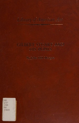 Gilbert Stuart and his pupils. Together with the complete notes on painting
