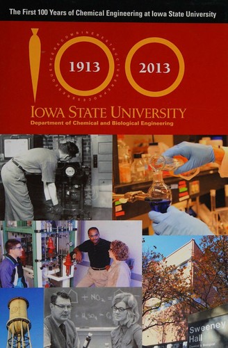 The First 100 Years of Chemical Engineering at Iowa State University (1913-2013)