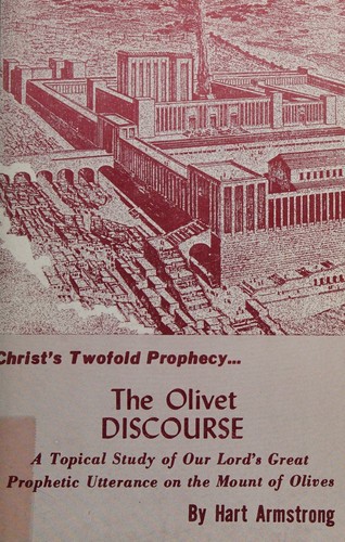 Christ's twofold prophecy-- : The Olivet discourse