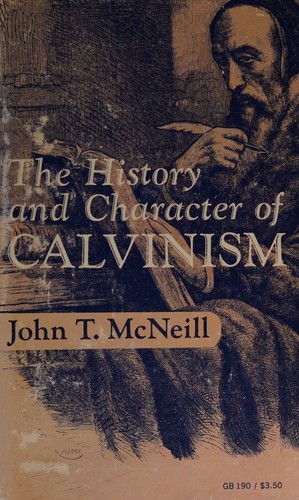 The history and character of Calvinism