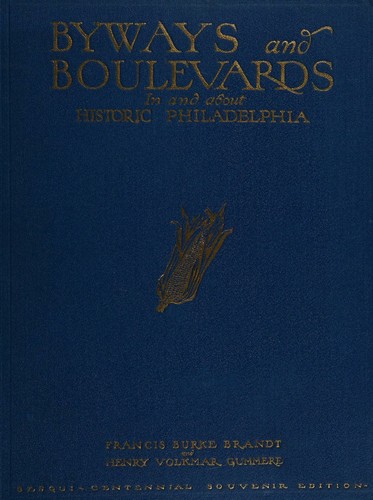 Byways and Boulevards in and about Historic Philadelphia