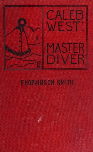 Caleb West, Master Diver. Illus. by Malcolm Fraser and Arthur I. Keller