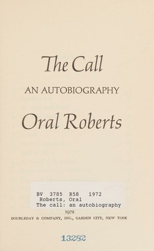 The Call, An Autobiography, Oral Roberts