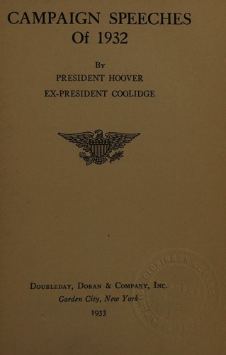 Campaign speeches of 1932 / by President Hoover, ex-President Coolidge