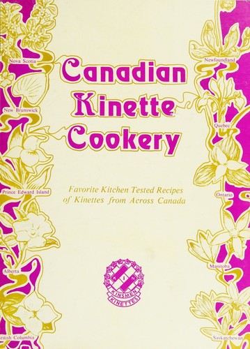 CANADIAN KINETTE COOKERY Favorite Kitchen Tested Recipes of Kinettes from Across Canada