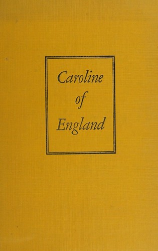 Caroline of England. An Augustan Portrait